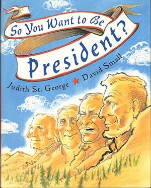 Seller image for SO YOU WANT TO BE PRESIDENT? for sale by Windy Hill Books