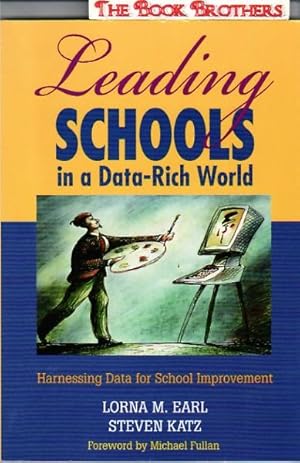 Leading Schools in a Data-Rich World: Harnessing Data for School Improvement