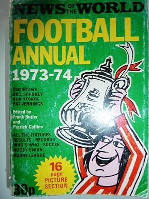 Immagine del venditore per News of The World - FOOTBALL ANNUAL 1973 -74. All The Fixtures Results, Records, Who's Who, Soccer, Rugby Union, Rugby League" venduto da Historia, Regnum et Nobilia