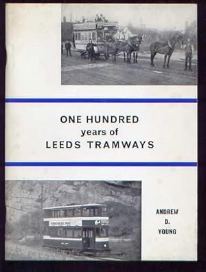 Seller image for ONE HUNDRED YEARS OF LEEDS TRAMWAYS for sale by Roger Godden