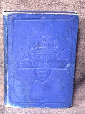 Chambers's Historical Readers Senior English History from the Earliest Times to 1888