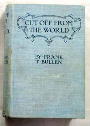Bild des Verkufers fr Cut Off From the World zum Verkauf von Adelaide Booksellers