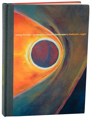 Bild des Verkufers fr Seeing The Light: Postmodern Luminious Landscapes by Frederick S. Wight zum Verkauf von Jeff Hirsch Books, ABAA