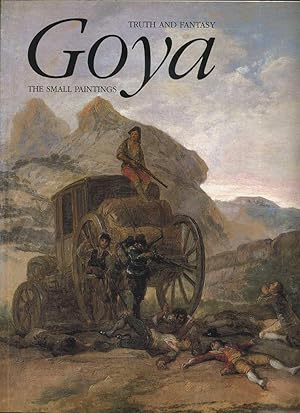 Seller image for Goya: Truth and Fantasy: The Small Paintings for sale by Roger Lucas Booksellers