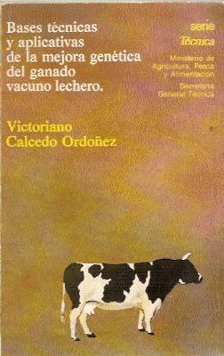 Seller image for BASES TCNICAS Y APLICATIVAS DE LA MEJORA GENTICA DEL GANADO VACUNO LECHERO for sale by El libro que vuela