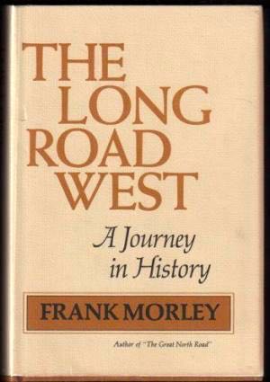 Bild des Verkufers fr The Long Road West: A Journey In History zum Verkauf von Kenneth Mallory Bookseller ABAA