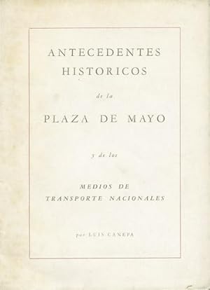 Imagen del vendedor de Antecedentes historicos de la Plaza de Mayo y de los medios de transporte nacionales a la venta por Kaaterskill Books, ABAA/ILAB