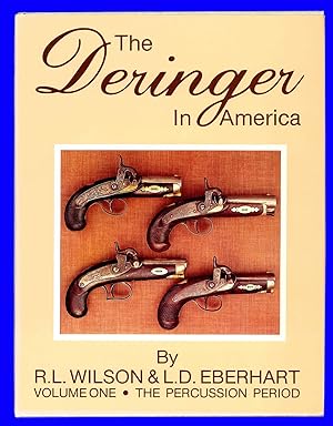 Seller image for The Deringer in America - The Volume 1: The Percussion Period for sale by COLLECTOPHILE