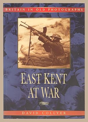 Seller image for East Kent at War in Old Photographs for sale by Martin Harrison