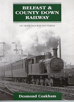Image du vendeur pour The Belfast & County Down Railway - An Irish Railway Pictorial mis en vente par Plane Tree Books