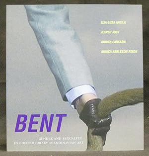 Seller image for Bent : Gender and Sexuality in Contemporary Scandinavian Art for sale by Exquisite Corpse Booksellers