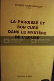 Image du vendeur pour La Paroisse Et Son Cure Dans Le Mystere de L'Englise mis en vente par Hammonds Antiques & Books