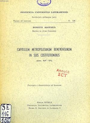 Seller image for CAPITULUM METROPOLITANUM BENEVENTANUM IN SUIS COSTITUTIONIBUS (SACC. XIV-XV) for sale by Le-Livre