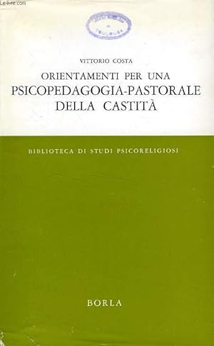 Immagine del venditore per ORIENTAMENTI PER UNE PSICOPEDAGOGIA-PASTORALE DELLA CASTITA' venduto da Le-Livre