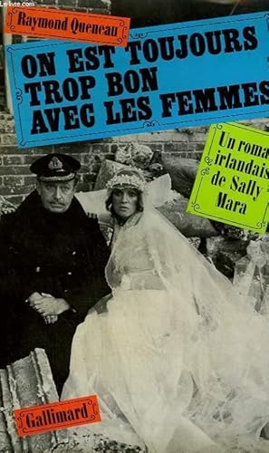 Image du vendeur pour ON EST TOUJOURS TROP BON AVEC LES FEMMES. UN ROMAN IRLANDAIS DE SALLY MARA. mis en vente par Le-Livre
