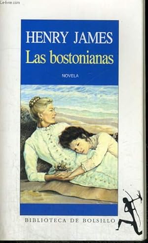 Bild des Verkufers fr LAS BOSTONIANAS zum Verkauf von Le-Livre
