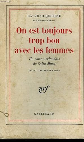 Image du vendeur pour ON EST TOUJOURS TROP BON AVEC LES FEMMES. UN ROMAN IRLANDAIS DE SALLY MARA. mis en vente par Le-Livre