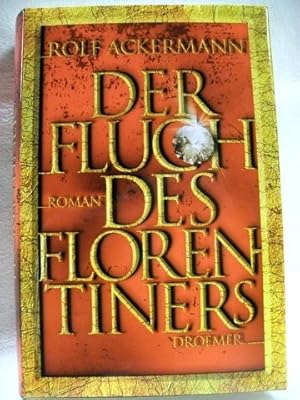 Bild des Verkufers fr Der Fluch des Florentiners Roman / Rolf Ackermann zum Verkauf von Antiquariat Bler
