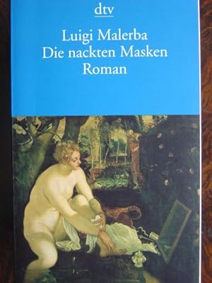 Seller image for Die nackten Masken. Roman. Aus dem Italienischen von Iris Schnebel-Kaschnitz. Ungekrzte Ausgabe. for sale by Antiquariat Tarter, Einzelunternehmen,