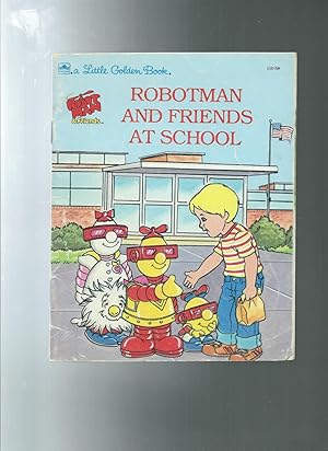 Image du vendeur pour ROBOTMAN AND FRIENDS AT SCHOOL mis en vente par ODDS & ENDS BOOKS