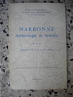 Seller image for Narbonne archeologie et histoire - Tome III - Narbonne du XVIIe au XXe siecle for sale by Frederic Delbos