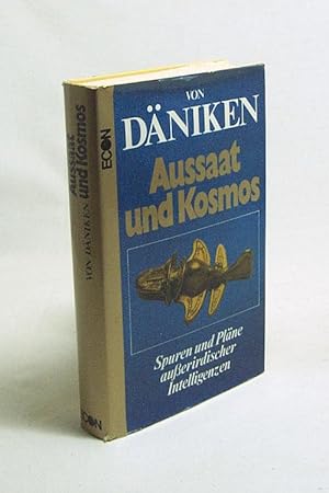 Bild des Verkufers fr Aussaat und Kosmos : Spuren und Plne auerirdischer Intelligenzen / Erich von Dniken. [Bearb.: Wilhelm Roggersdorf] zum Verkauf von Versandantiquariat Buchegger