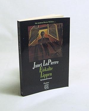 Bild des Verkufers fr Eiskalte Lippen : Kriminalroman / Janet LaPierre. Aus dem Amerikan. von Cornelia Krutz-Arnold zum Verkauf von Versandantiquariat Buchegger