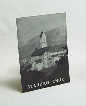 Bild des Verkufers fr St.-Luziuskirche des Priesterseminars St. Luzi in Chur / [Guido Vasella] zum Verkauf von Versandantiquariat Buchegger
