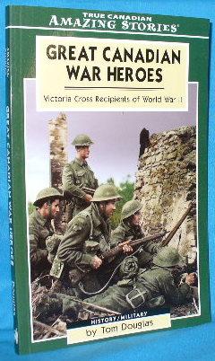 Seller image for Great Canadian War Heroes: Victoria Cross Recipients of World War II for sale by Alhambra Books