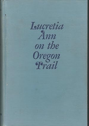 Bild des Verkufers fr Lucretia Ann on the Oregon Trail zum Verkauf von Dorley House Books, Inc.