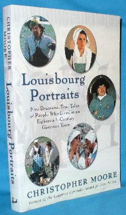 Seller image for Louisbourg Portraits: Five Dramatic, True Tales of People Who Lived in an Eighteenth-Century Garrison Town for sale by Alhambra Books
