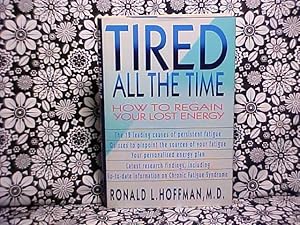 Immagine del venditore per Tired All the Time: How to Regain Your Lost Energy venduto da Gene The Book Peddler