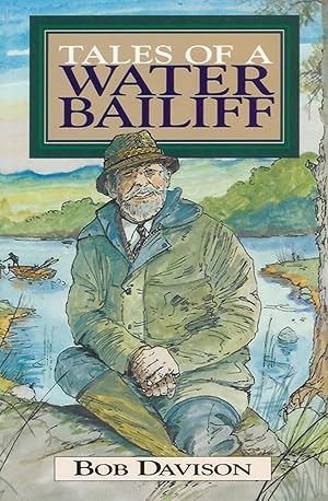 Seller image for TALES OF A WATER BAILIFF. By Bob Davison. for sale by Coch-y-Bonddu Books Ltd