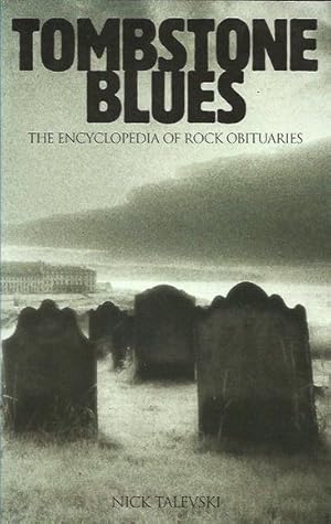 Seller image for Tombstone Blues: The Encyclopedia of Rock Obituaries for sale by Fine Print Books (ABA)