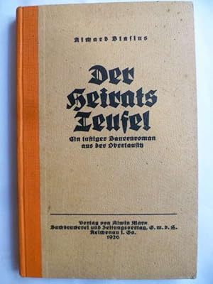Bild des Verkufers fr Der Heiratsteufel. Ein lustiger Bauernroman aus der Oberlausitz. zum Verkauf von Ostritzer Antiquariat