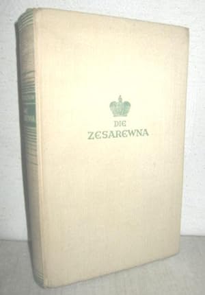 Bild des Verkufers fr Die Zesarewna (Roman) zum Verkauf von Antiquariat Zinnober