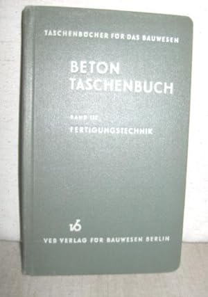 Betontaschenbuch Band III (Fertigungstechnik)