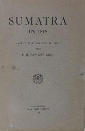 Imagen del vendedor de Sumatra in 1818. Naar oorspronkelijke stukken. a la venta por Gert Jan Bestebreurtje Rare Books (ILAB)