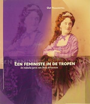 Bild des Verkufers fr Een feministe in de tropen. De Indische jaren van Mina Kruseman (1839-1922). zum Verkauf von Gert Jan Bestebreurtje Rare Books (ILAB)