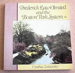 Bild des Verkufers fr Frederick Law Olmsted and the Boston Park System zum Verkauf von Sea Chest Books