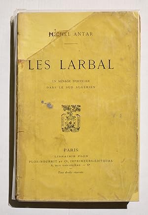 Imagen del vendedor de LES LARBAL Un mnage d'officier dans le Sud algrien. a la venta por Librairie l'Art et l'Affiche