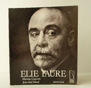 ELIE FAURE. Biographie.