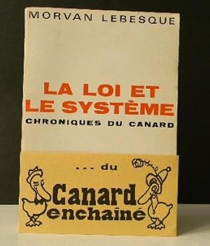 LA LOI ET LE SYSTEME. Chroniques du Canard.