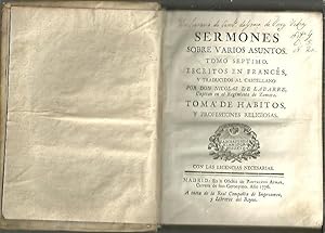 Bild des Verkufers fr SERMONES SOBRE VARIOS ASUNTOS. TOMO SEPTIMO. TOMA DE HABITOS Y PROFESSIONES RELIGIOSAS. ESCRITOS EN FRANCES, Y TRADUCIDOS AL CASTELLANO POR DON NICOLAS DE LABARRE, CAPITAN EN EL REGIMIENTO DE ZAMORA. zum Verkauf von Librera Javier Fernndez