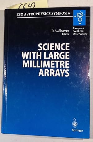Science with Large Millimetre Arrays : Proceedings of the ESO-IRAM-NFRA-ONSALA Workshop, Held at ...