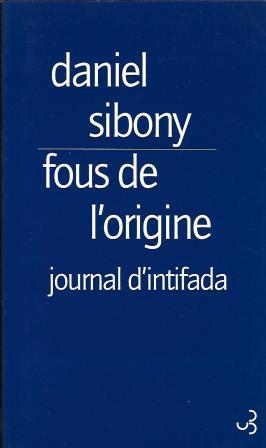 Image du vendeur pour Fous de l'origine, journal d'intifada mis en vente par LES TEMPS MODERNES