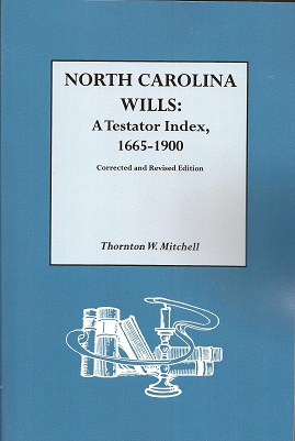North Carolina Wills: A Testator Index, 1665-1900