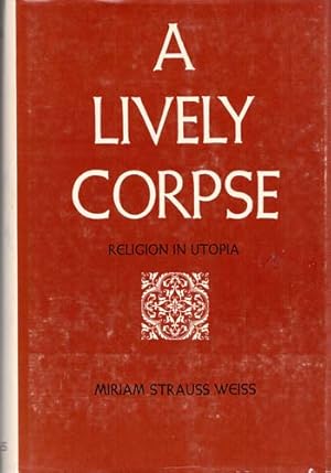 Bild des Verkufers fr A Lively Corpse. Religion In Utopia zum Verkauf von Adelaide Booksellers