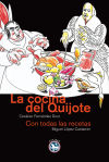 Bild des Verkufers fr La cocina del Quijote : con todas las recetas zum Verkauf von AG Library