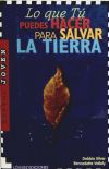 Seller image for Lo que t puedes hacer para salvar la Tierra for sale by AG Library